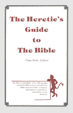 The Heretic's Guide to the Bible, edited by Chaz Bufe 
 cover graphic