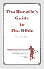 The Heretic's Guide to the Bible, edited by Chaz Bufe 
 cover graphic