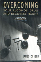 Overcoming Your Alcohol, Drug and Recovery Habits, by James DeSena 
 cover graphic